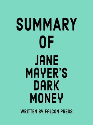 cover image of Summary of Jane Mayer's Dark Money